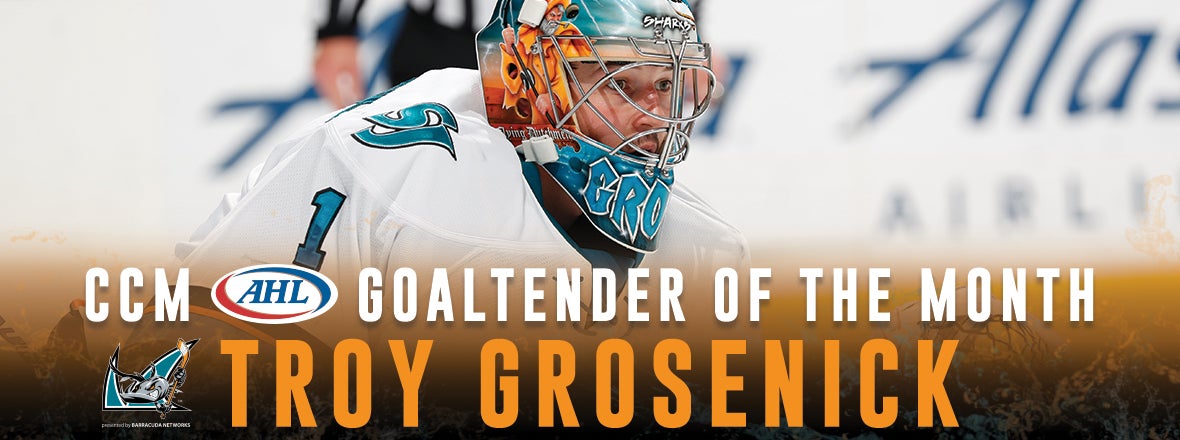 GROSENICK NAMED CCM/AHL GOALTENDER OF THE MONTH